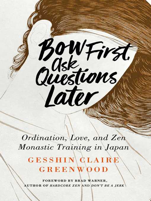 Title details for Bow First, Ask Questions Later by Gesshin  Claire Greenwood - Wait list